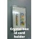 Crytal Box id card Holder